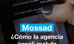 ¿Cómo el Mossad de Israel recluta informantes en Irán?