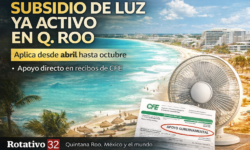 Subsidio eléctrico de verano ya está vigente en Quintana Roo desde el 1 de abril