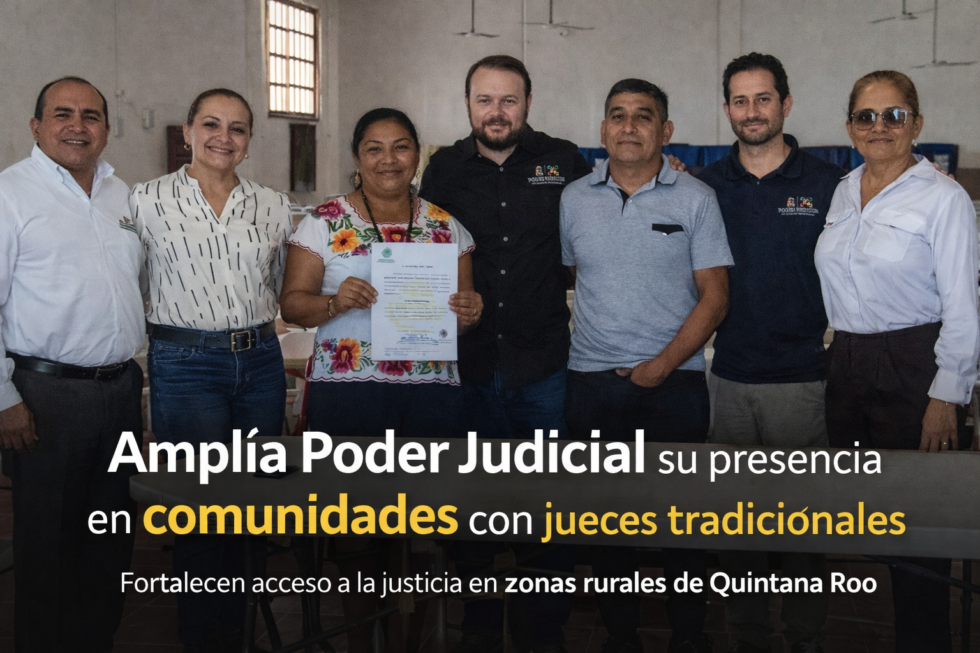 Amplía Poder Judicial su presencia en comunidades con jueces tradicionales