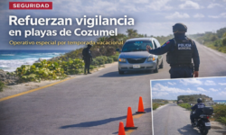 Refuerzan vigilancia en playas de Cozumel por temporada vacacional