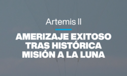 Artemis II: amerizaje exitoso tras histórica misión a la Luna